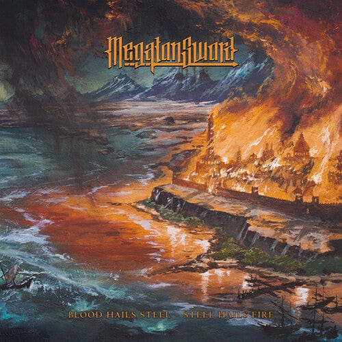 Megaton Sword - Blood Hails Steel, Steel Hails Fire