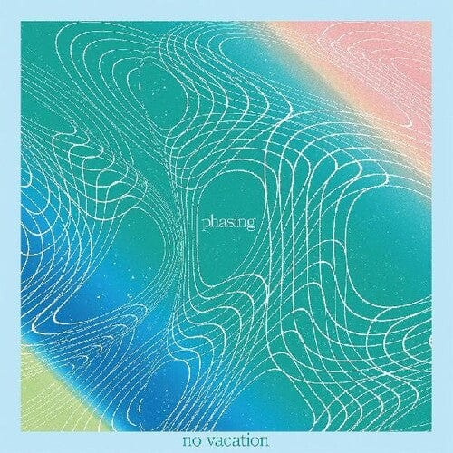 No Vacation - Phasing (Coke Bottle Clear Vinyl)