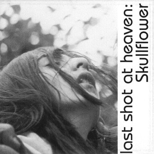 Skullflower - Lost Shot At Heaven