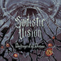 Sadistic Vision - Destroyer of All Dreams