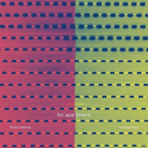 Bruno Bavota - For Apartments, Songs & Loops