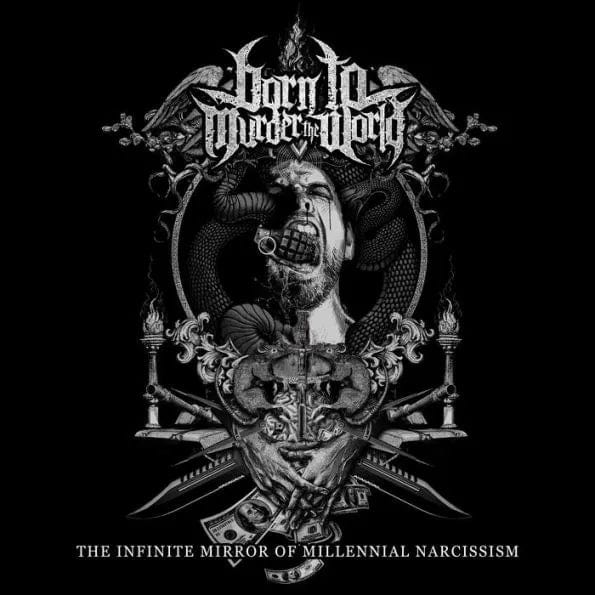 Born To Murder The World - Infinite Mirror Of Millennial Narcissism