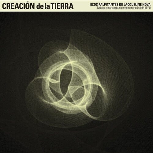 Nova, Jacqueline - Creacion De La Tierra, Ecos Palpitantes De Jacqueline Nova, Musica Electroacustica E Instrumental (1964-1974)