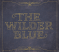 Wilder Blue - The Wilder Blue